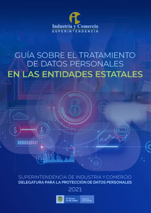 Conoce y consulta la Guía sobre el Tratamiento de Datos Personales en las Entidades Estatales de la Superintendencia de Industria y Comercio de Colombia