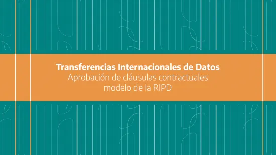 La AAIP aprobó cláusulas contractuales modelo de la RIPD para transferencias internacionales de datos