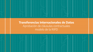La AAIP aprobó cláusulas contractuales modelo de la RIPD para transferencias internacionales de datos