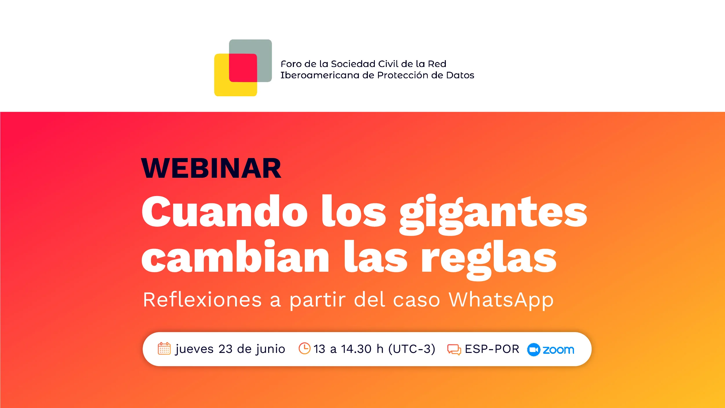 Webinario “Cuando los gigantes cambian las reglas - Reflexiones a partir del caso WhatsApp”